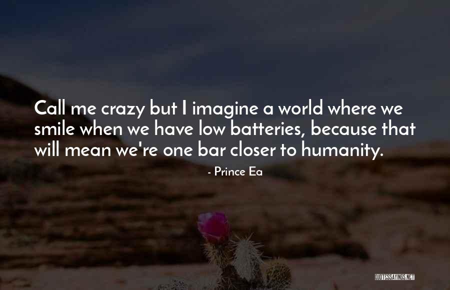 They Call Us Crazy Quotes By Prince Ea