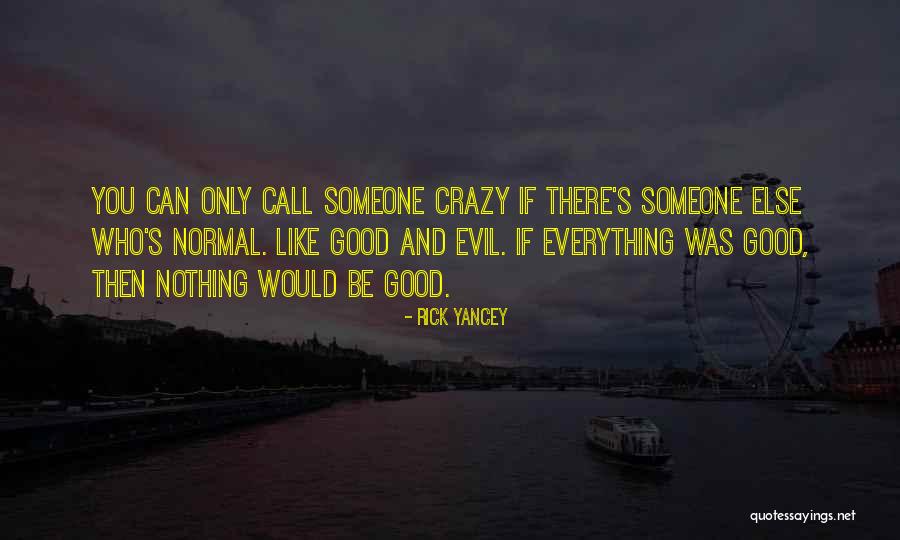 They Call Us Crazy Quotes By Rick Yancey They Call Us Crazy Quotes By Rick Yancey