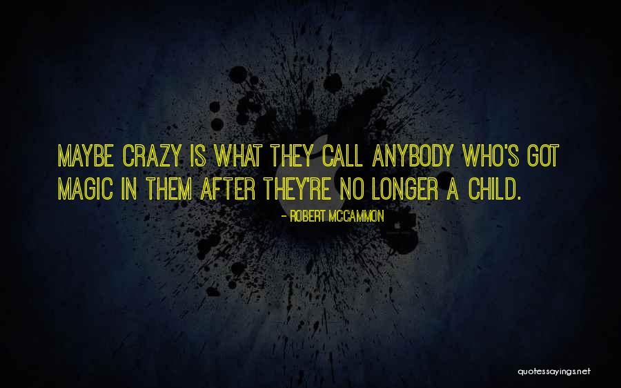 They Call Us Crazy Quotes By Robert McCammon