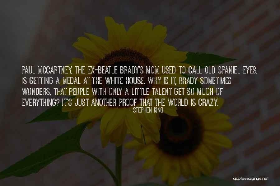They Call Us Crazy Quotes By Stephen King They Call Us Crazy Quotes By Stephen King