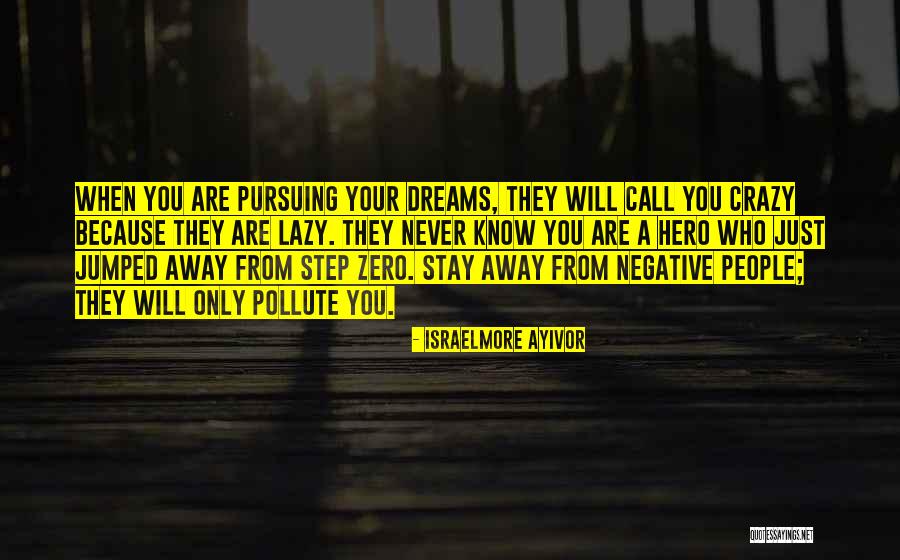 They Call You Crazy Quotes By Israelmore Ayivor