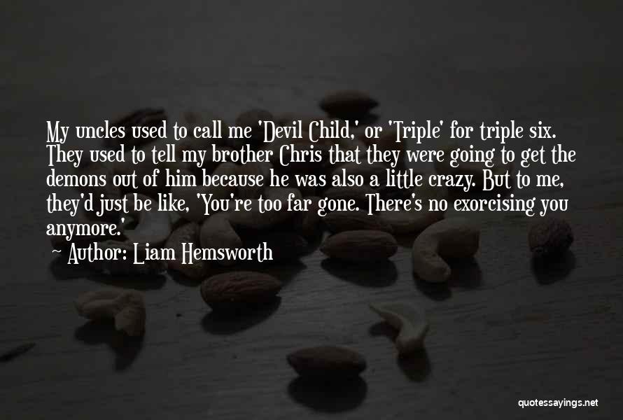 They Call You Crazy Quotes By Liam Hemsworth