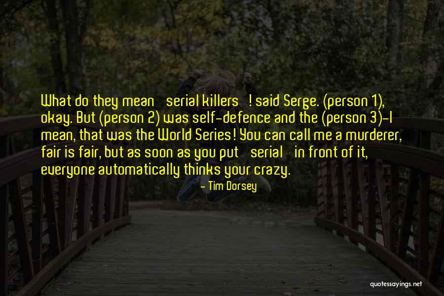 They Call You Crazy Quotes By Tim Dorsey