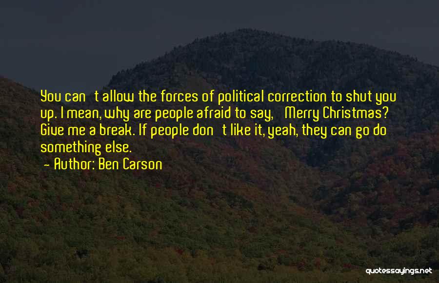 They Can't Break Me Quotes By Ben Carson