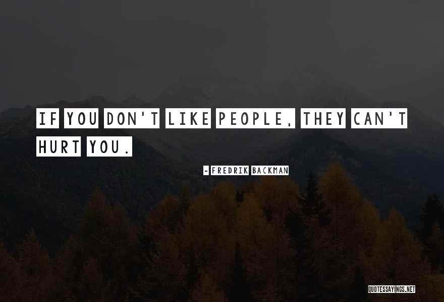 They Can't Hurt You Quotes By Fredrik Backman