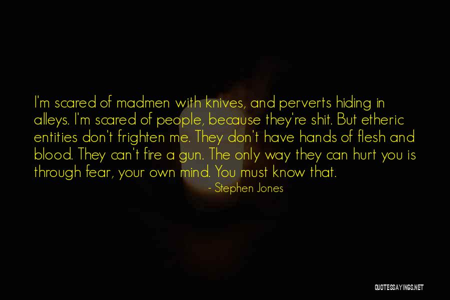 They Can't Hurt You Quotes By Stephen Jones