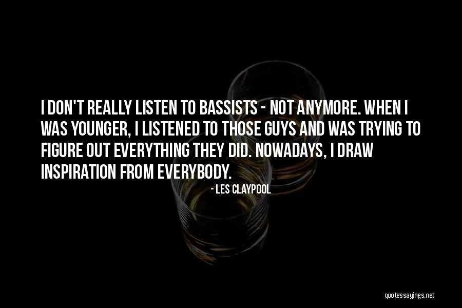 They Did Quotes By Les Claypool They Did Quotes By Les Claypool