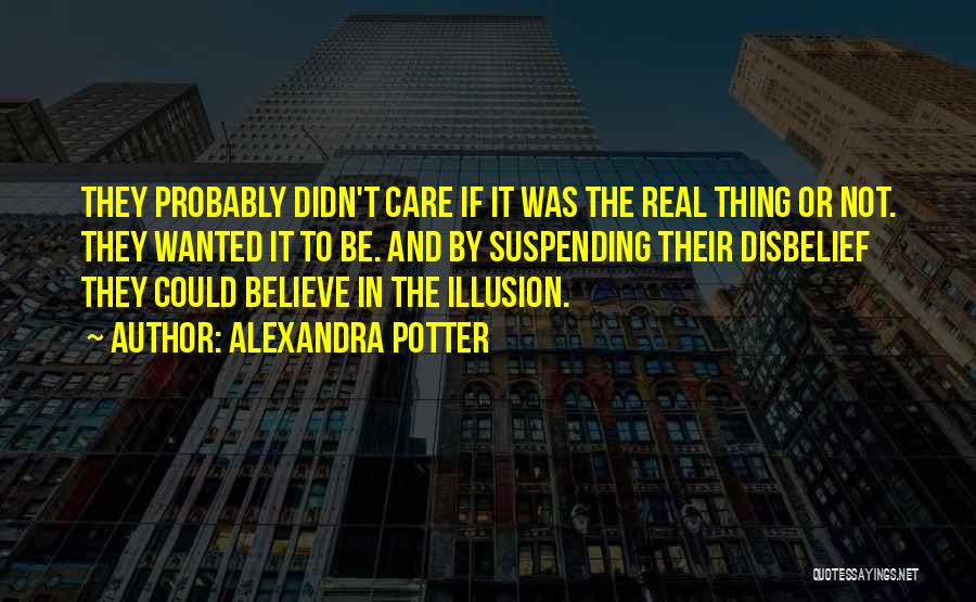 They Didn't Care Quotes By Alexandra Potter