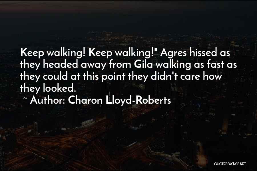 They Didn't Care Quotes By Charon Lloyd-Roberts