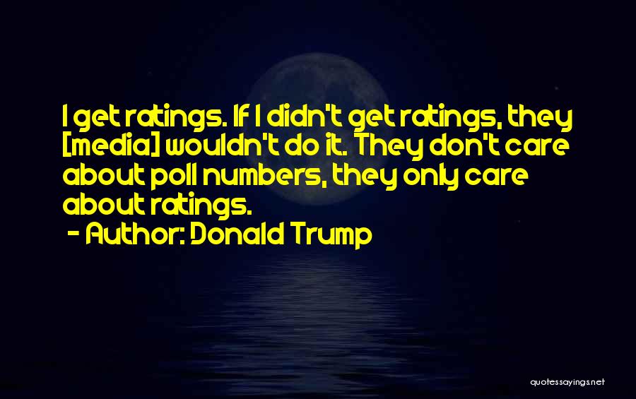 They Didn't Care Quotes By Donald Trump