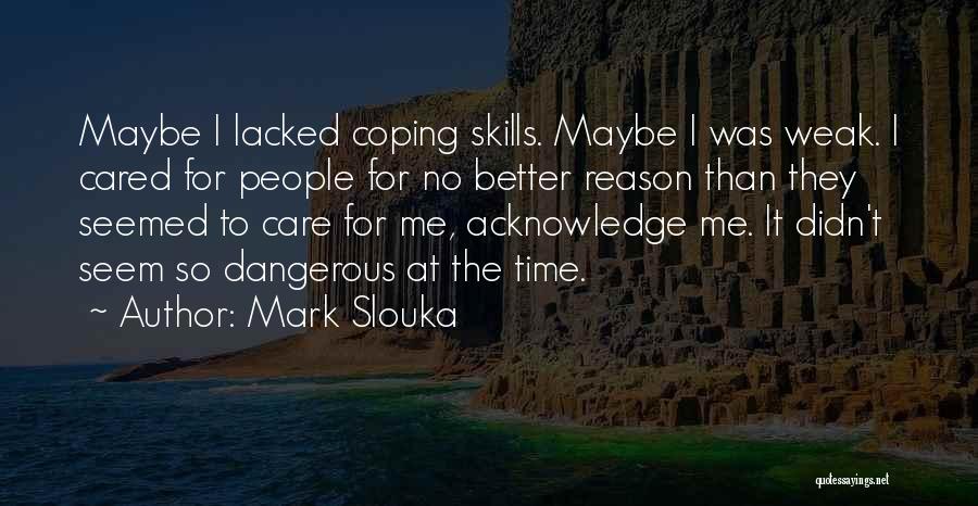 They Didn't Care Quotes By Mark Slouka
