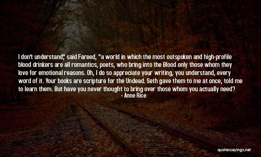 They Don't Appreciate Quotes By Anne Rice They Don't Appreciate Quotes By Anne Rice