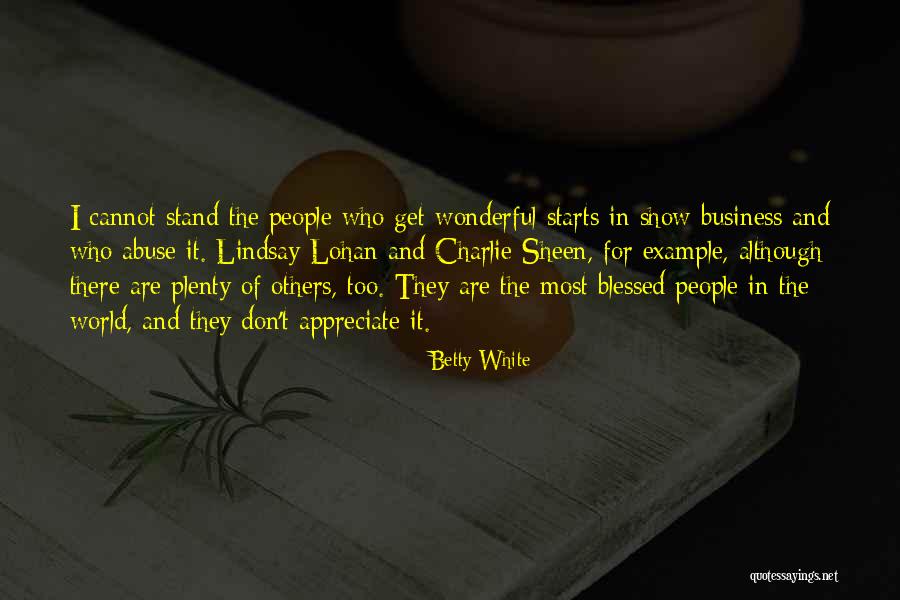 They Don't Appreciate Quotes By Betty White They Don't Appreciate Quotes By Betty White