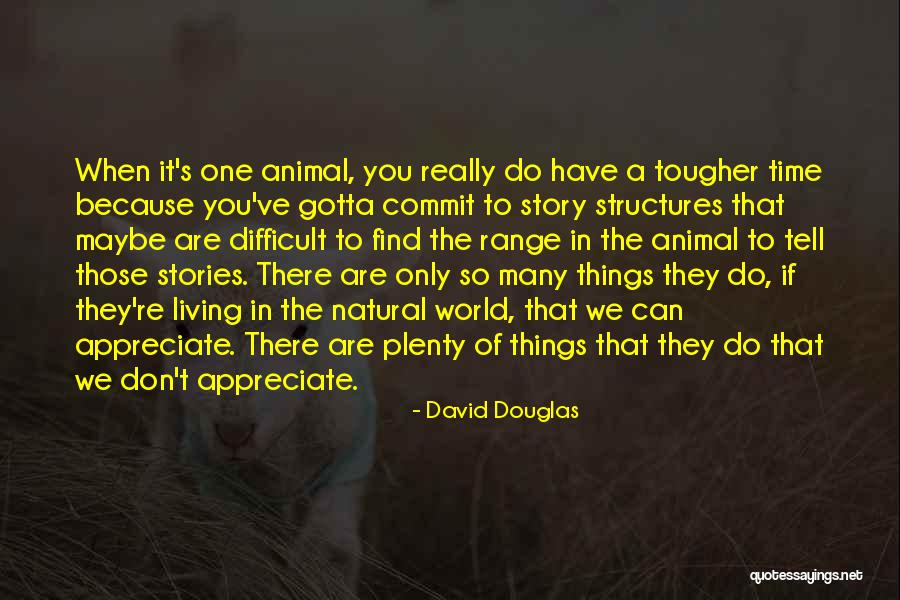 They Don't Appreciate Quotes By David Douglas They Don't Appreciate Quotes By David Douglas