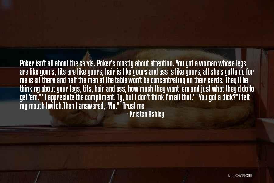 They Don't Appreciate Quotes By Kristen Ashley They Don't Appreciate Quotes By Kristen Ashley