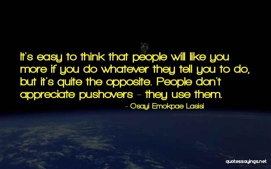 They Don't Appreciate Quotes By Osayi Emokpae Lasisi They Don't Appreciate Quotes By Osayi Emokpae Lasisi