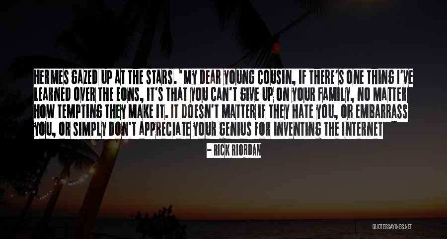 They Don't Appreciate Quotes By Rick Riordan They Don't Appreciate Quotes By Rick Riordan