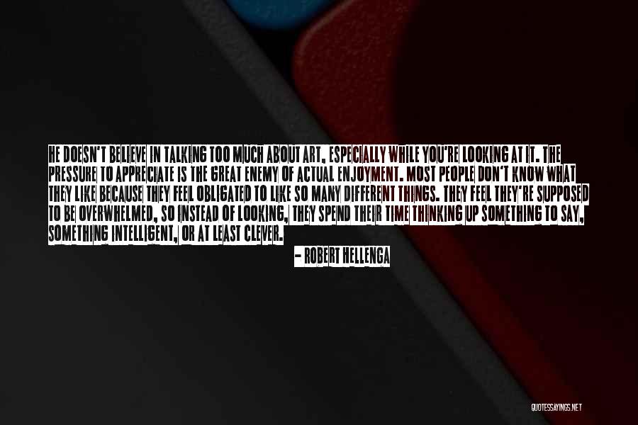 They Don't Appreciate Quotes By Robert Hellenga They Don't Appreciate Quotes By Robert Hellenga