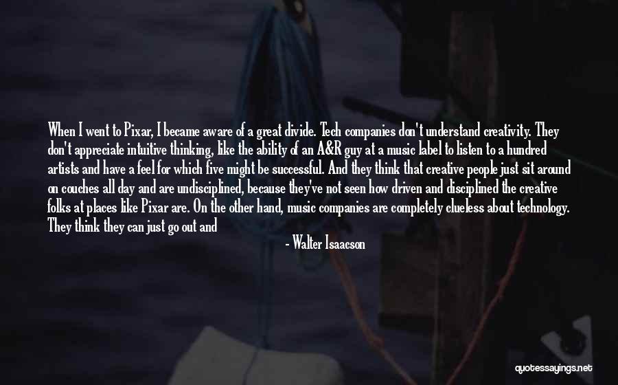 They Don't Appreciate Quotes By Walter Isaacson They Don't Appreciate Quotes By Walter Isaacson