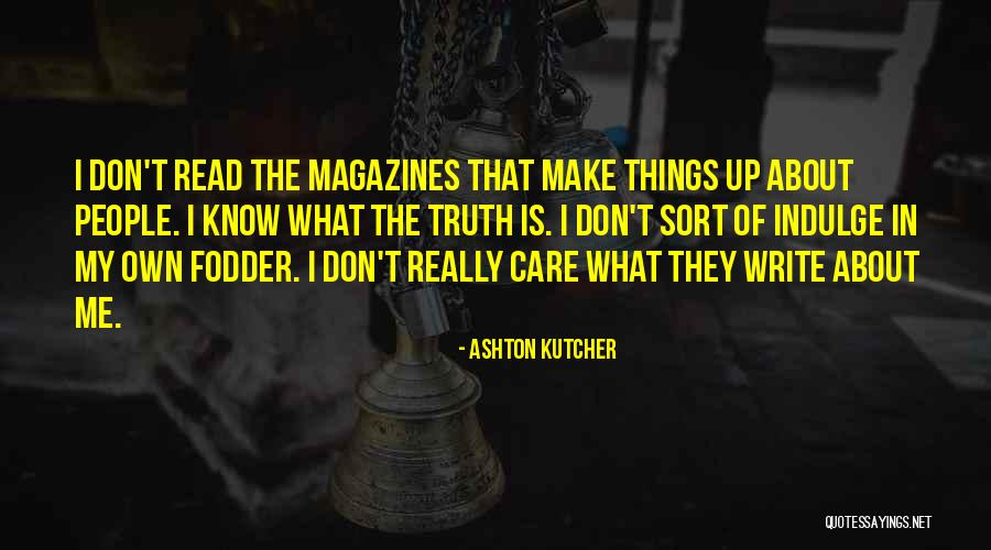 They Don't Care About Me Quotes By Ashton Kutcher