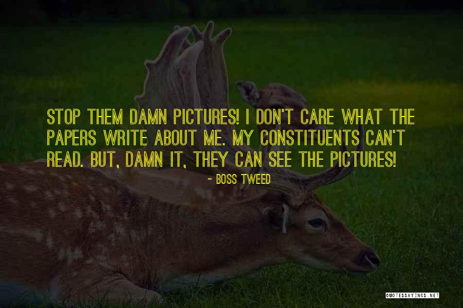 They Don't Care About Me Quotes By Boss Tweed