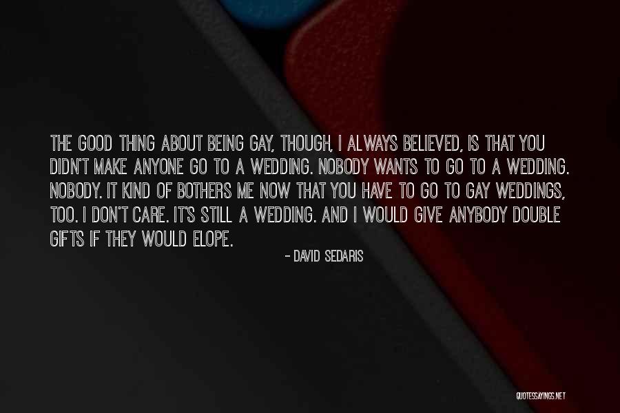 They Don't Care About Me Quotes By David Sedaris