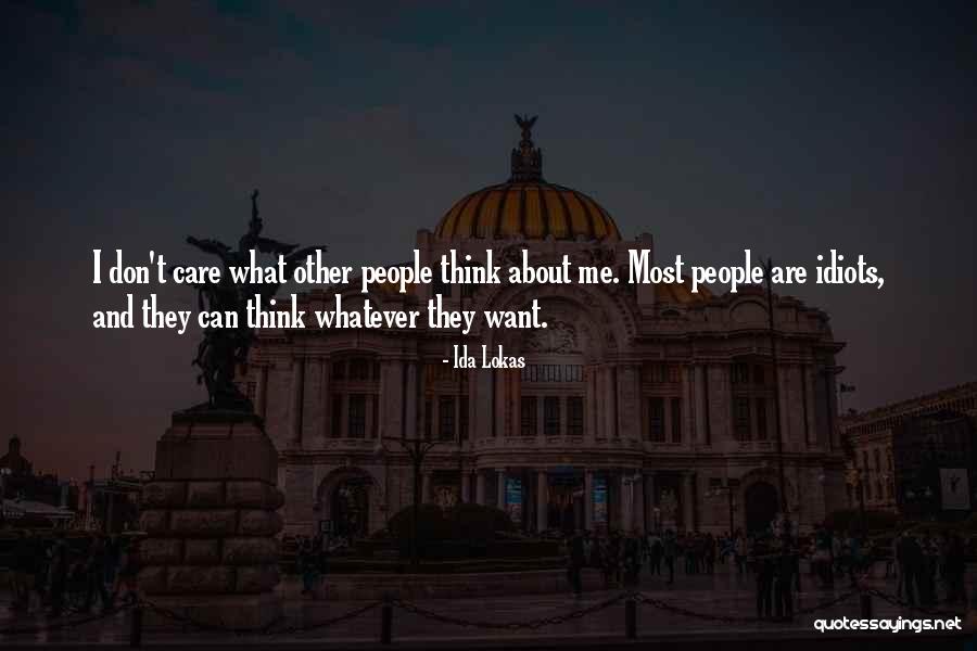 They Don't Care About Me Quotes By Ida Lokas