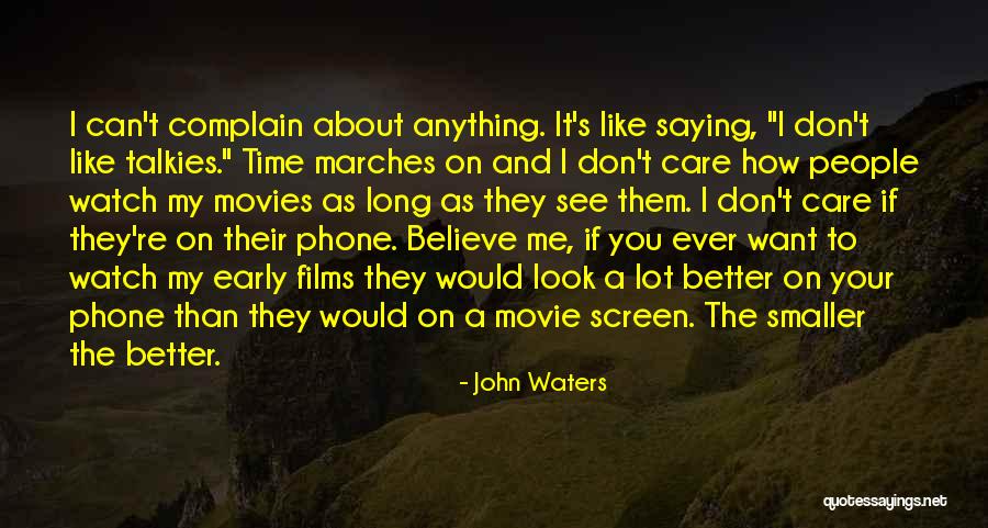They Don't Care About Me Quotes By John Waters