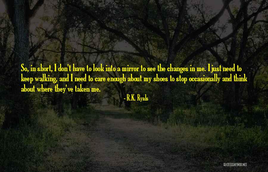 They Don't Care About Me Quotes By R.K. Ryals