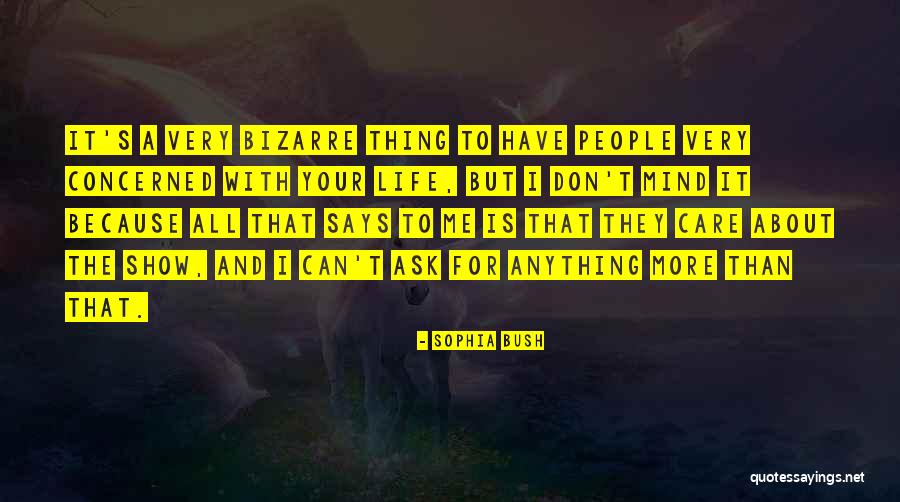 They Don't Care About Me Quotes By Sophia Bush
