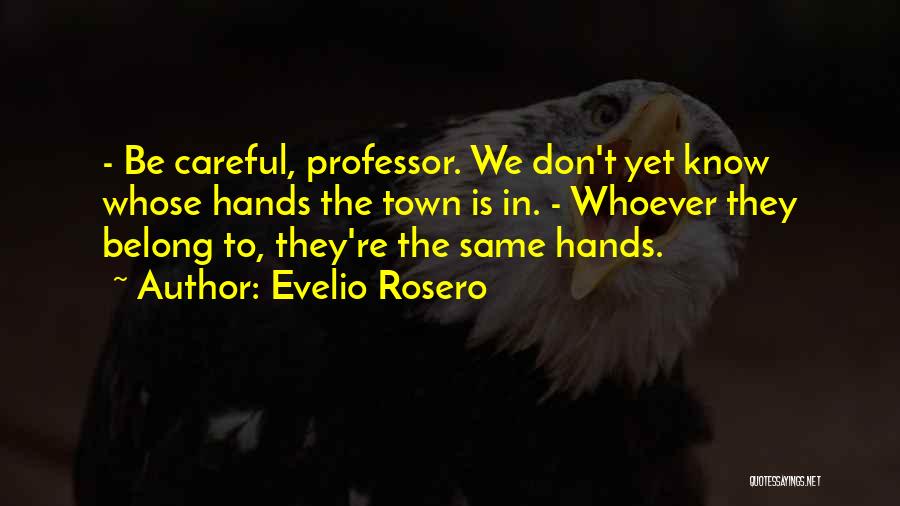 They Don't Know Quotes By Evelio Rosero