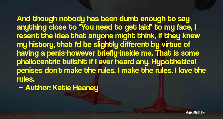 They Don't Love Me Quotes By Katie Heaney