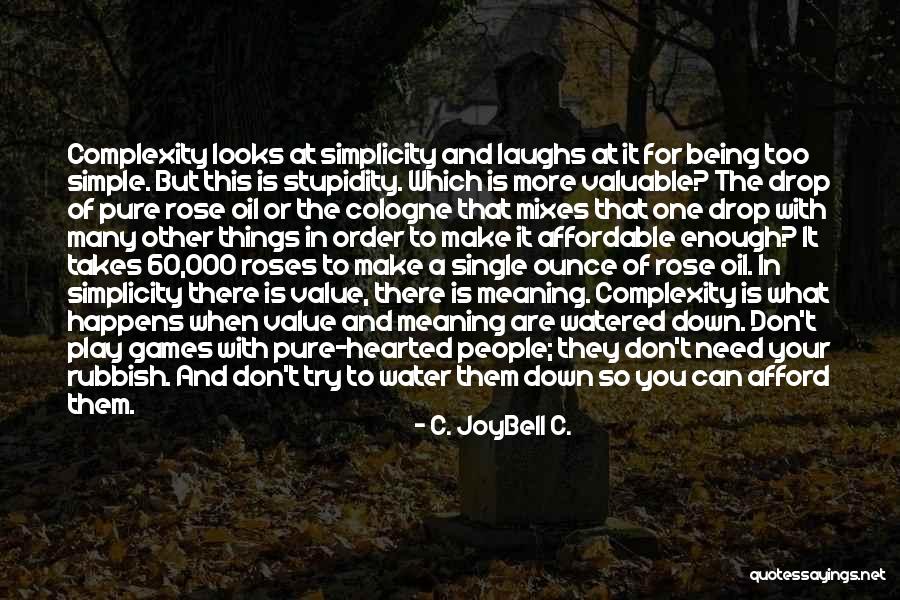 They Don't Love You No More Quotes By C. JoyBell C. They Don't Love You No More Quotes By C. JoyBell C.