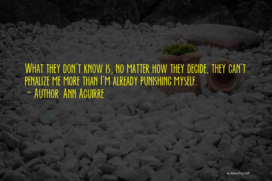 They Don't Matter Quotes By Ann Aguirre