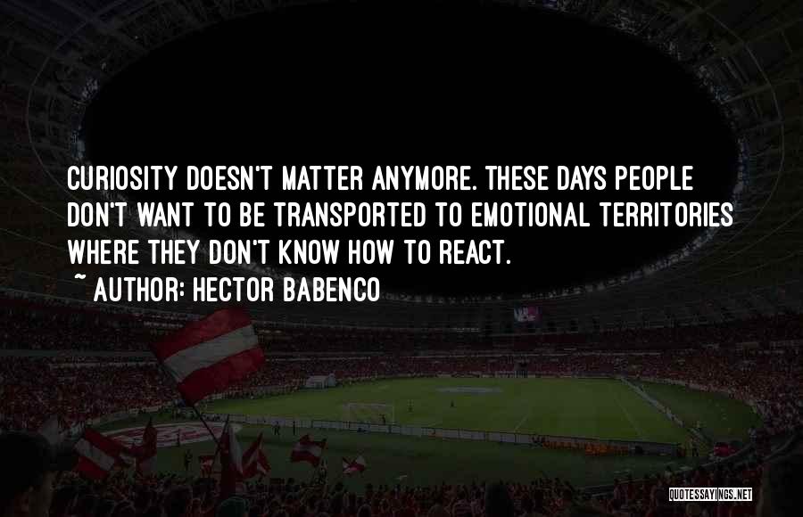 They Don't Matter Quotes By Hector Babenco