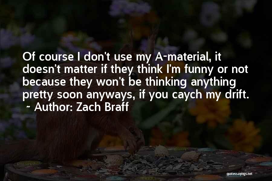 They Don't Matter Quotes By Zach Braff