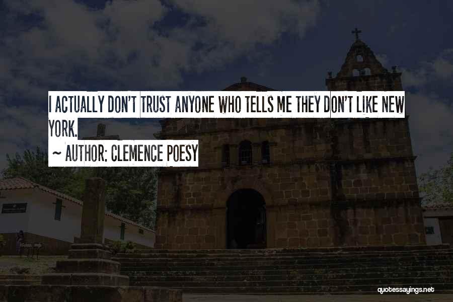 They Don't Trust Me Quotes By Clemence Poesy