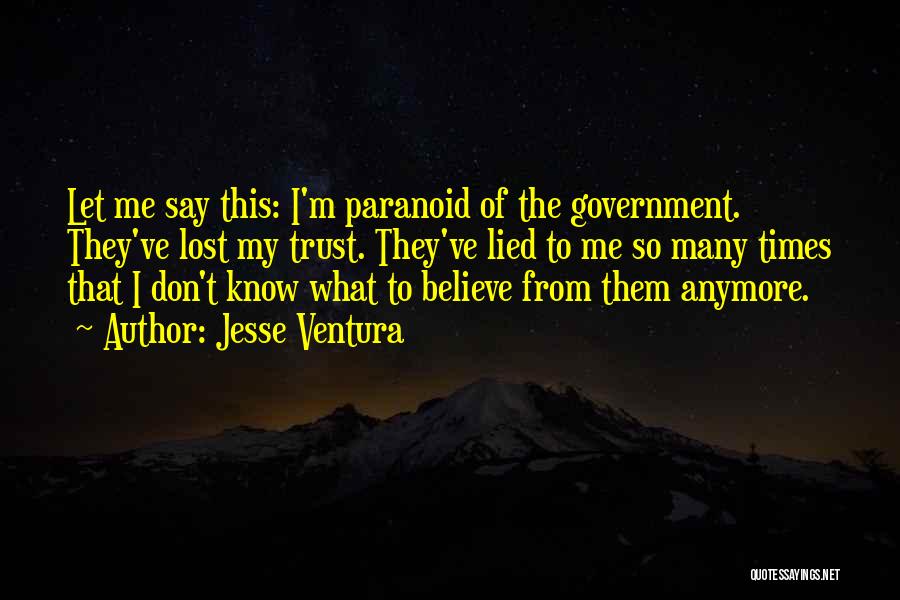 They Don't Trust Me Quotes By Jesse Ventura