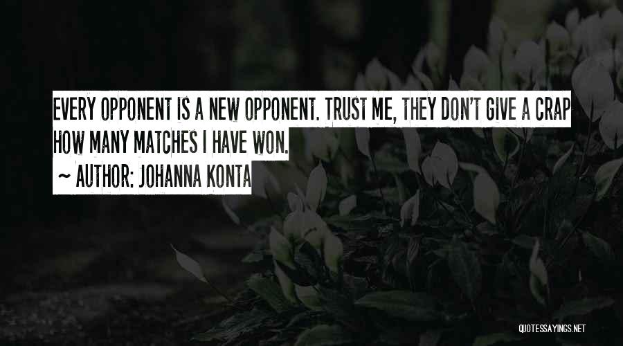 They Don't Trust Me Quotes By Johanna Konta