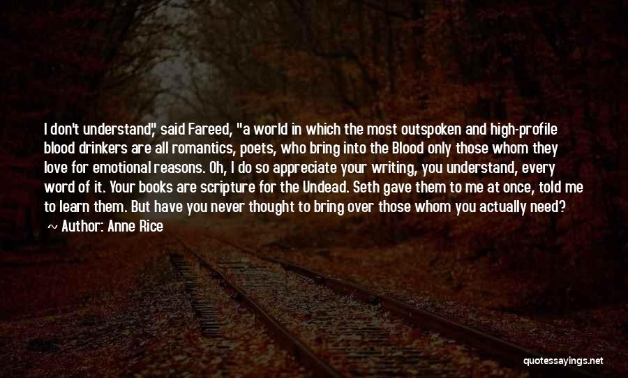 They Don't Understand Love Quotes By Anne Rice They Don't Understand Love Quotes By Anne Rice