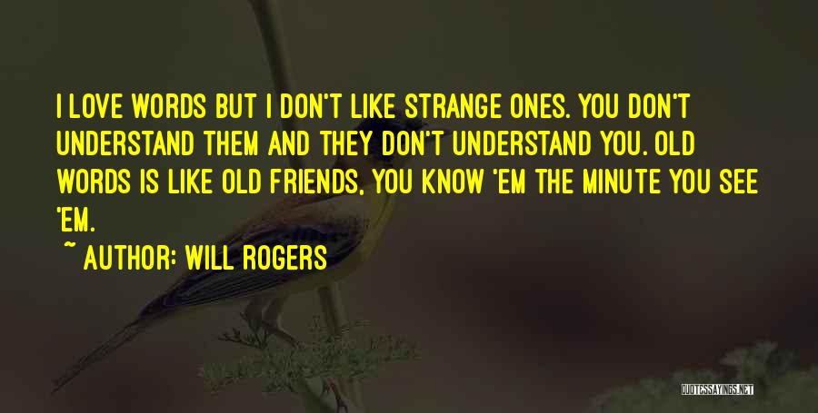 They Don't Understand Love Quotes By Will Rogers