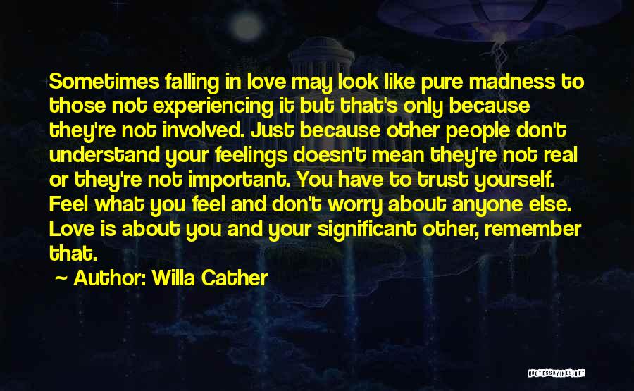 They Don't Understand Love Quotes By Willa Cather