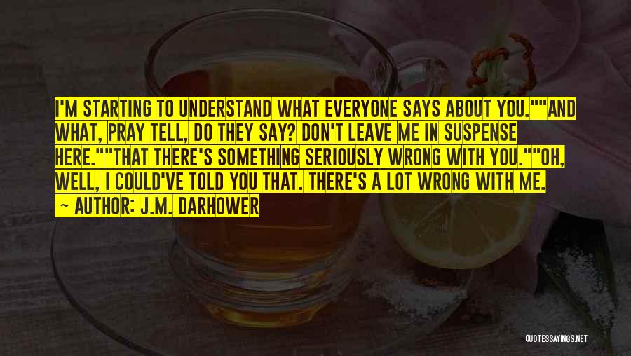 They Don't Understand Me Quotes By J.M. Darhower