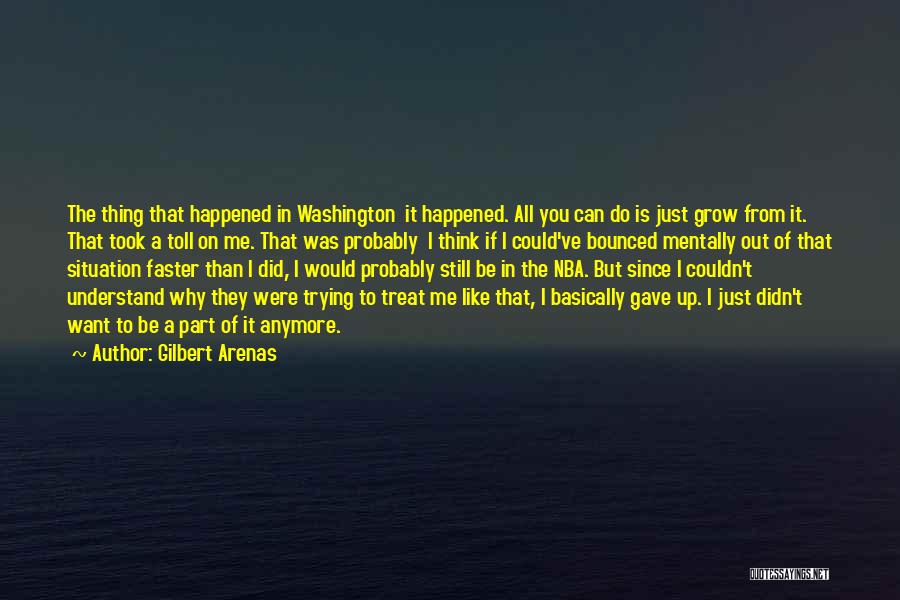 They Gave Up On Me Quotes By Gilbert Arenas