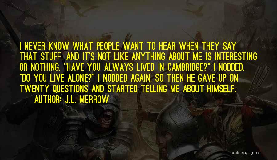 They Gave Up On Me Quotes By J.L. Merrow