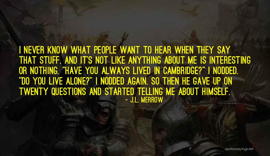 They Gave Up On Me Quotes By J.L. Merrow They Gave Up On Me Quotes By J.L. Merrow