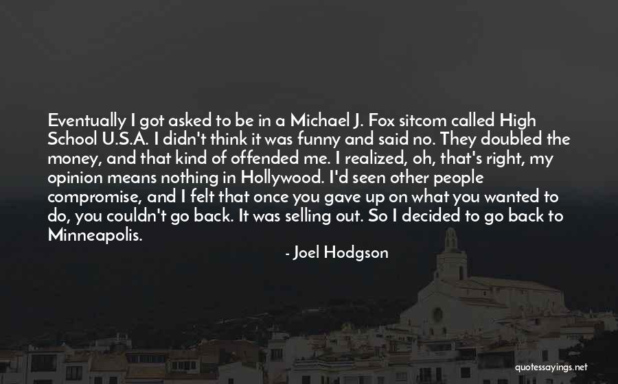 They Gave Up On Me Quotes By Joel Hodgson They Gave Up On Me Quotes By Joel Hodgson