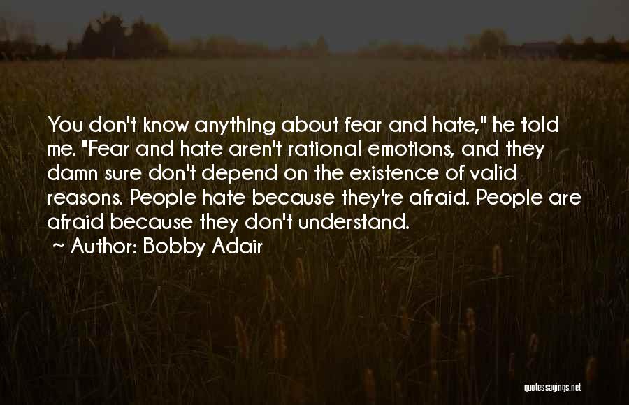They Hate Me Because Quotes By Bobby Adair