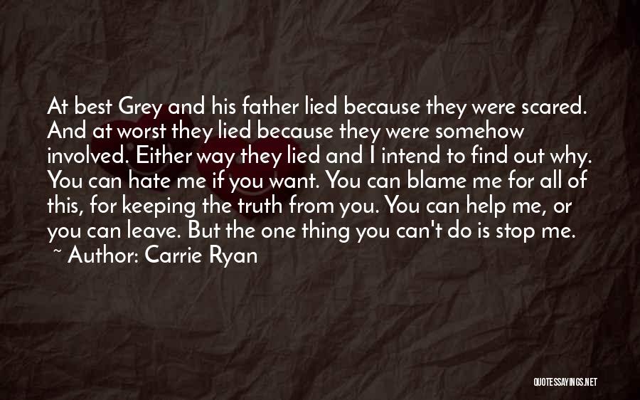 They Hate Me Because Quotes By Carrie Ryan