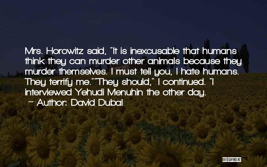 They Hate Me Because Quotes By David Dubal